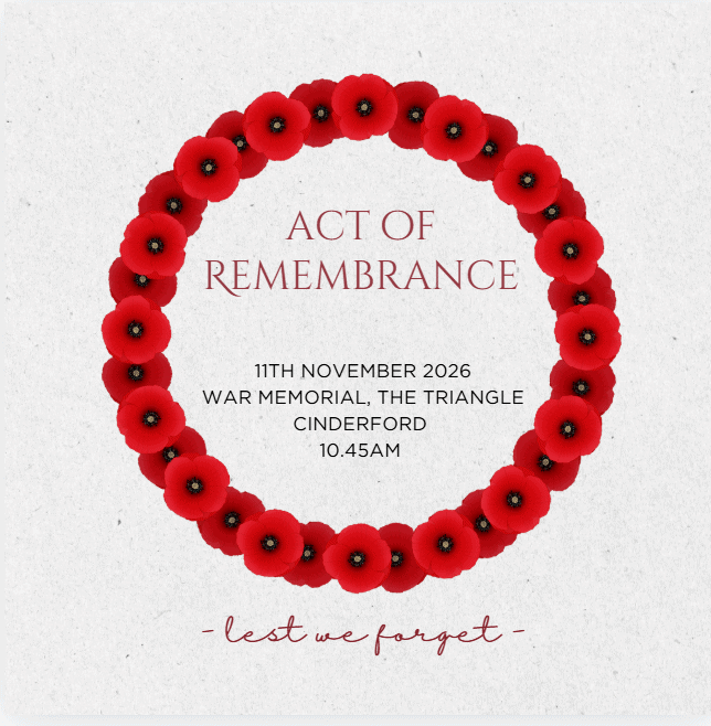 A circular wreath of red poppies surrounding the text: “Act of Remembrance, 11th November 2026, War Memorial, The Triangle, Cinderford, 10.45am, - lest we forget -”.